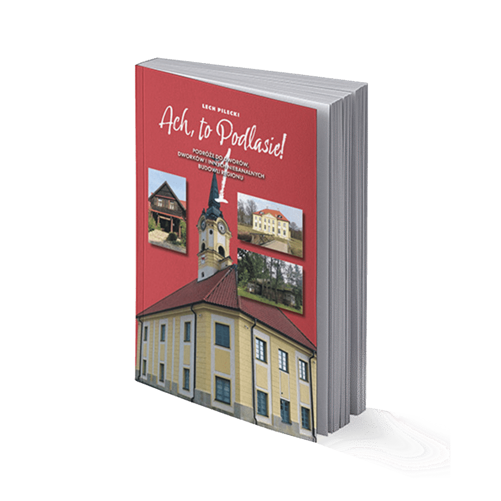 Lech Pilecki Ach to Podlasie! 1