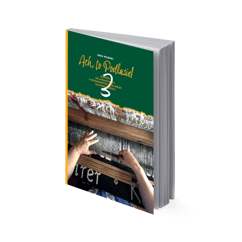 Lech Pilecki Ach to Podlasie! 3