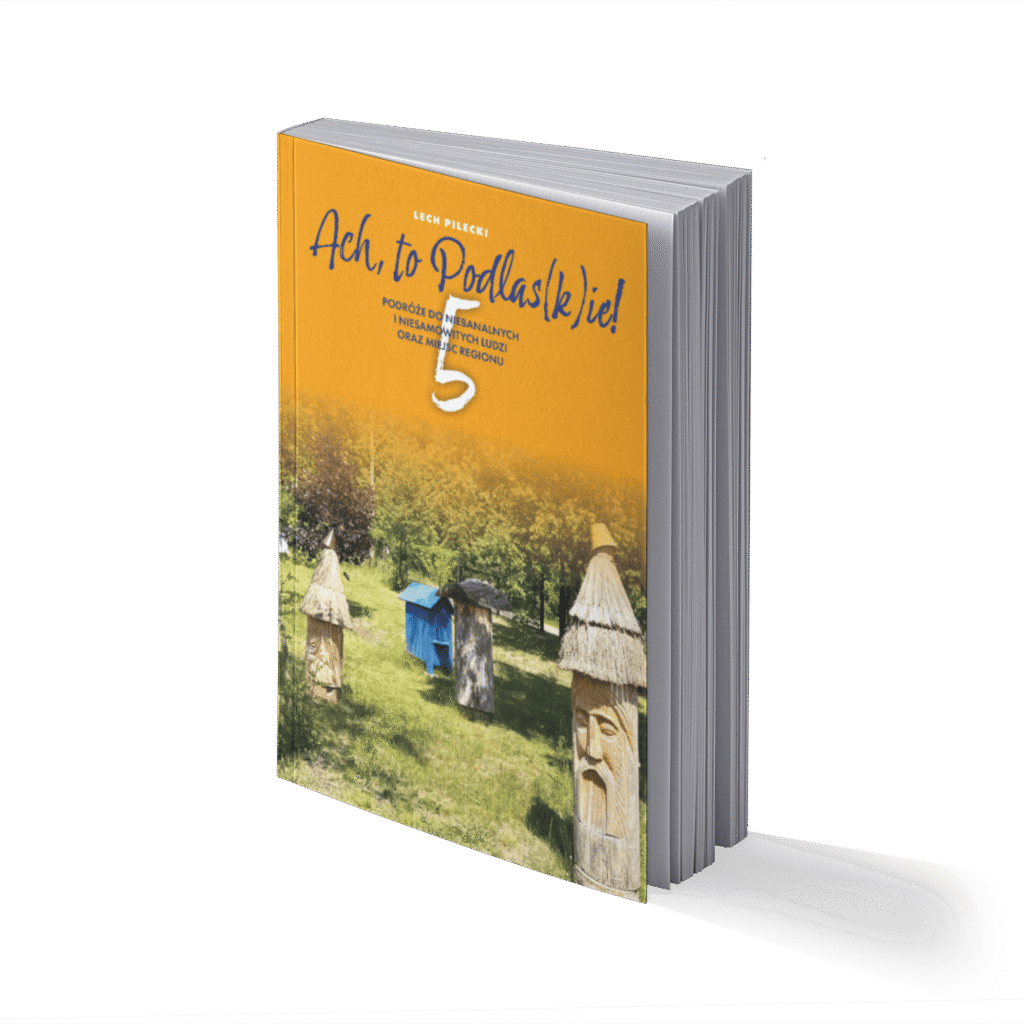 Lech Pilecki Ach To Podlas(k)ie! 5